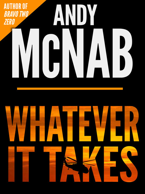 Title details for Whatever It Takes by Andy McNab - Available